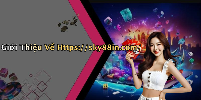 Giới Thiệu Về Https://sky88in.com/